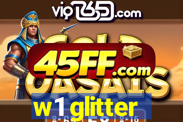 w1 glitter